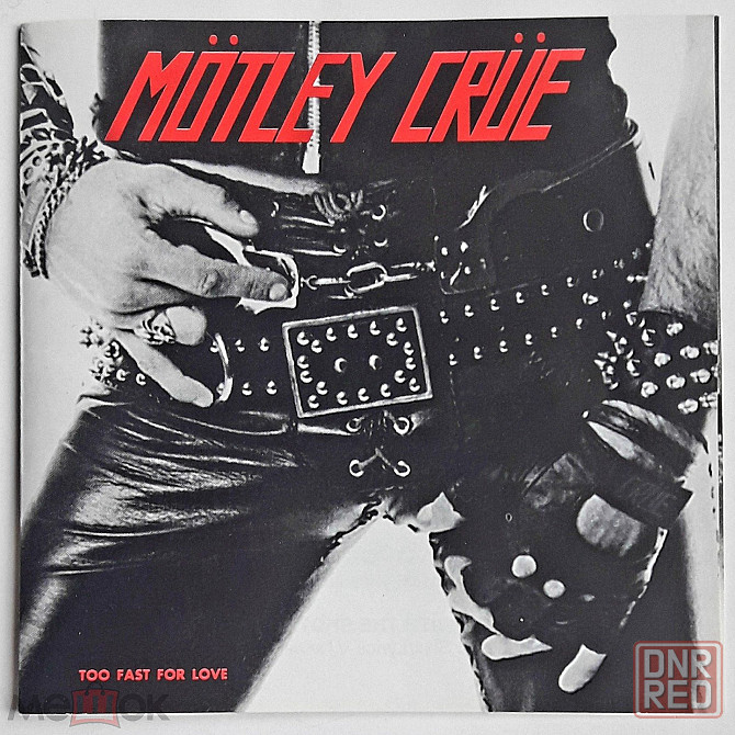 Mötley Crüe - 1982 "Too Fast For Love", компакт-диск | CD (1998), неофициальное издание, Россия Донецк - изображение 1