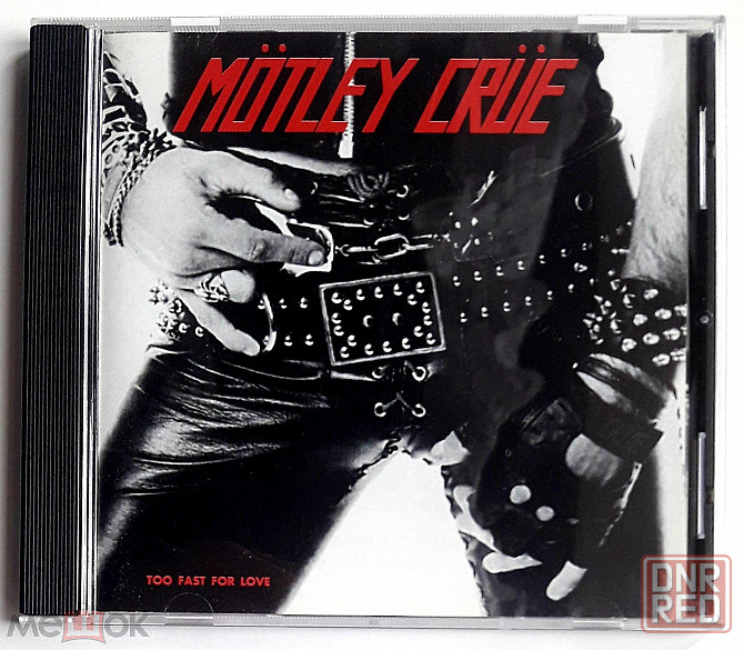 Mötley Crüe - 1982 "Too Fast For Love", компакт-диск | CD (1998), неофициальное издание, Россия Донецк - изображение 2