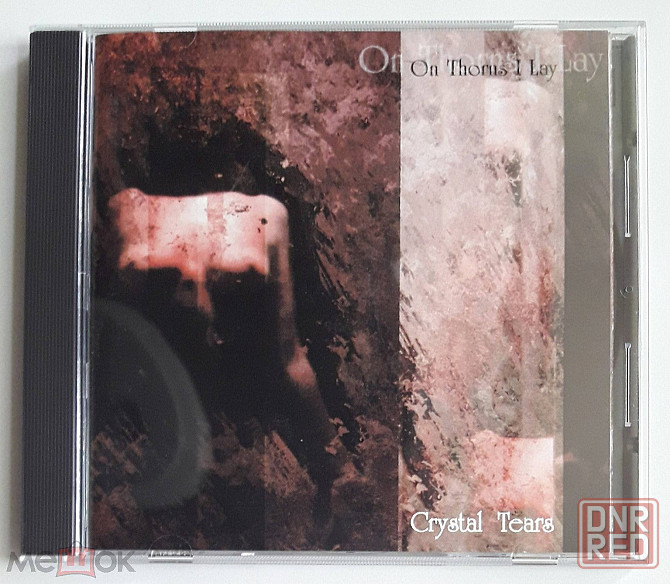 On Thorns I Lay - 1999 "Crystal Tears", компакт-диск | CD, неофициальное издание, Россия Донецк - изображение 2