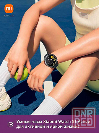 Умные смарт часы, фитнес браслет Xiaomi Watch S1 Active с GPS GLOBAL Донецк - изображение 7