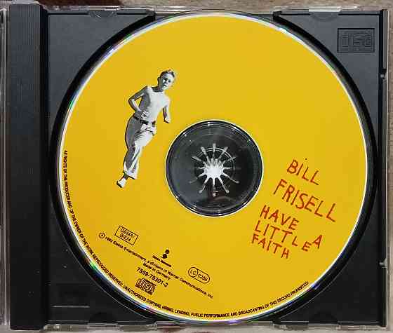 Компакт диск джаз фирменный: Bill Frisell - 1993 - Have A Little Faith Макеевка